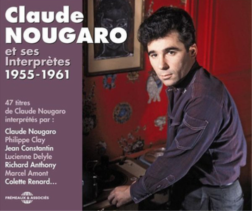 Intégrale Claude Nougaro: Et Ses Interprètes 1955-1961
