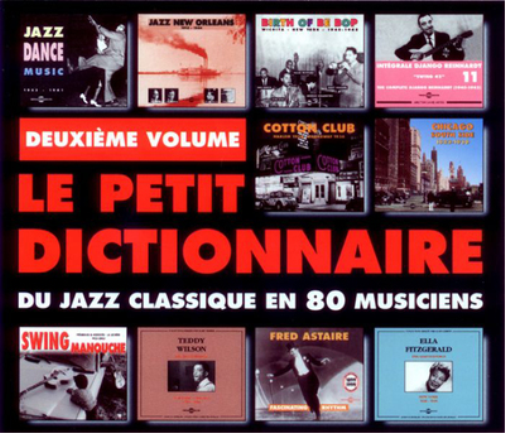 Le Petit Dictionnaire: Du Jazz Classique En 80 Musiciens