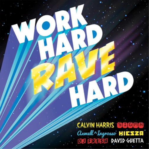Work Hard, Rave Hard