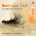 Beethoven: 2 & 5: Arranged By Hummel