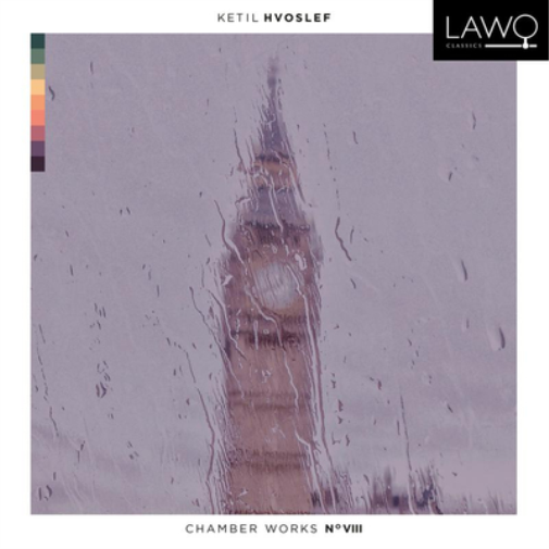 Ketil Hvoslef: Chamber Works No. VIII