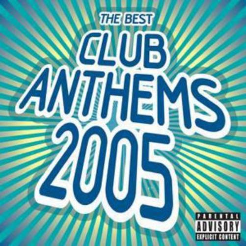 The Best Club Anthems 2005