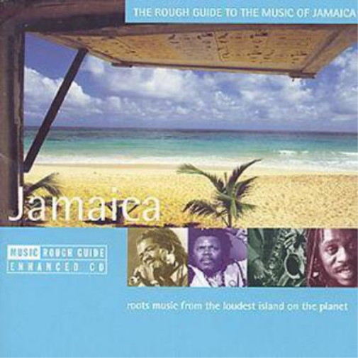 Jamaica: THE ROUGH GUIDE TO THE MUSIC OF JAMAICA;roots music from the