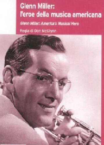 Glenn Miller - L'Eroe Della Musica Americana - IMPORT