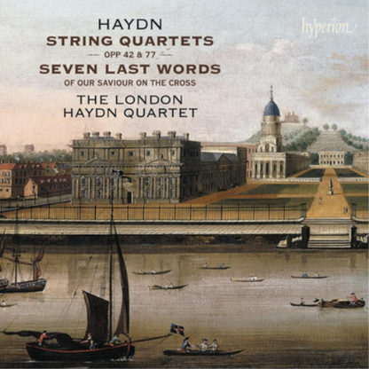 Haydn: String Quartets, Opp. 42 & 77/Seven Last Words...
