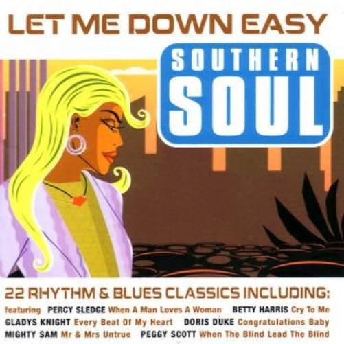 Southern Soul: Let Me Down Easy