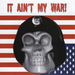 It Ain't My War