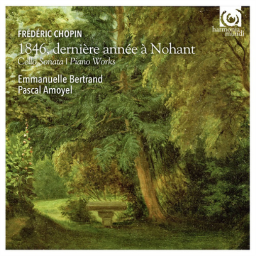 Frederic Chopin: 1846, Dernière Année a Nohant: Cello Sonata/Piano Works