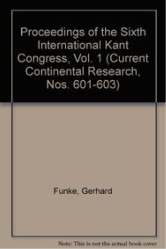 Proceedings of the Sixth International Kant Congress