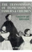 The Transmission of Depression in Families and Children