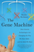 The Gene Machine