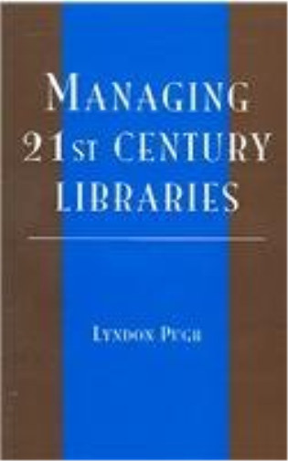 Managing 21st Century Libraries