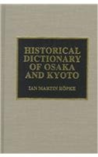Historical Dictionary of Osaka and Kyoto