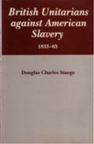 British Unitarians Against American Slavery, 1833-65