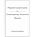 Popular Culture Icons in Contemporary American Drama