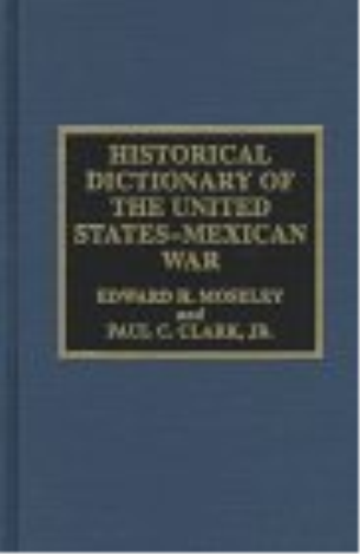 Historical Dictionary of the United States-Mexican War