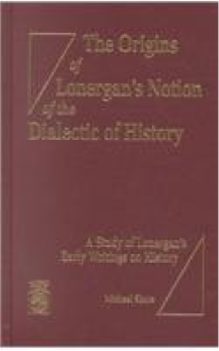 The Origins of Lonergan's Notion of the Dialectic of History