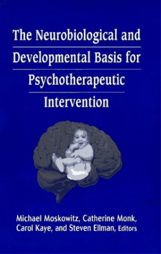 The Neurobiological and Developmental Basis for Psychotherapeutic Intervention