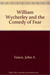 William Wycherley and the Comedy of Fear