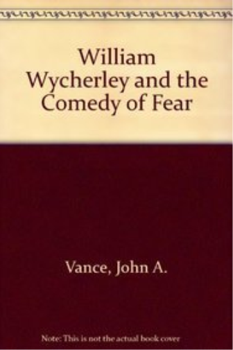 William Wycherley and the Comedy of Fear