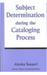 Subject Determination during the Cataloging Process