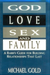 God, Love, Sex, and Family