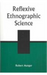 Reflexive Ethnographic Science