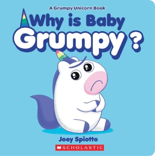 Why Is Baby Grumpy? (a Grumpy Unicorn Board Book)