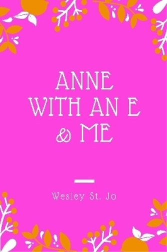 Anne with an E & Me