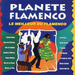Planete Flamenco: Le Meilleur Du Flamenco