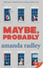 Maybe, Probably