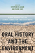 Oral History and the Environment