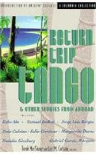 Return Trip Tango and Other Stories from Abroad