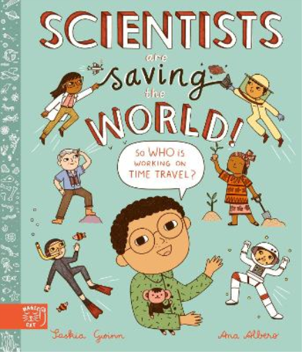 Scientists Are Saving the World!