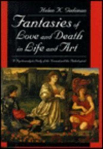 Fantasies of Love and Death in Life and Art