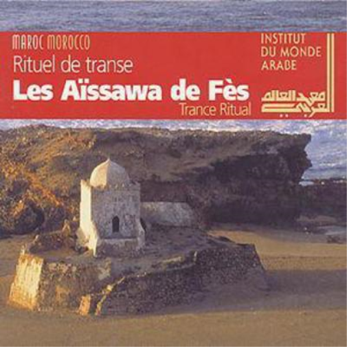 Les Aissawa De Fes: Trance Ritual