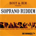 Bost & Bim Presents Soprano Riddim