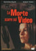 La Morte Scorre Sul Video