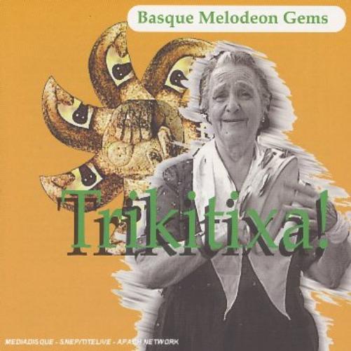 TRIKITIXA! * BASQUE MELODEON GEMS