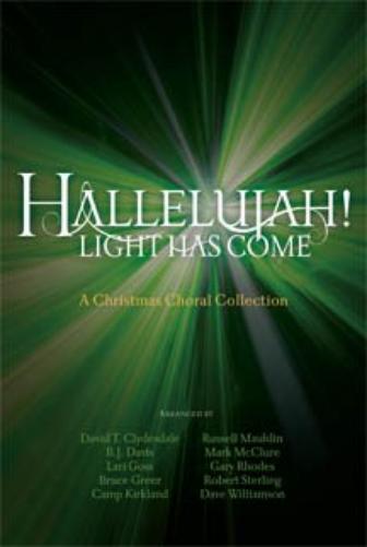 Hallelujah! Light has Come / A Christmas Choral Collection