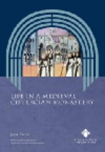 Life in a Medieval Cistercian Monastery