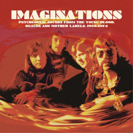 Imaginations: Psychedelic Sounds from the Young Blood, Beacon & Mother Labels