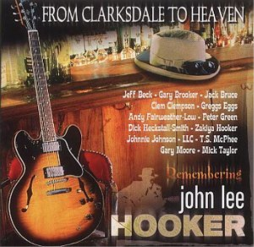 From Clarkesdale to Heaven - A Tribute to John Lee Hooker