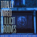 Totally Wired and Illicit Grooves Acid Jazz...