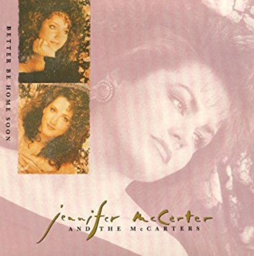 Jennifer McCarter - Better Be Home Soon