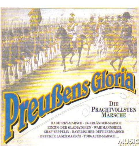 Preussens Gloria - Die Prachtvollsten Marsche
