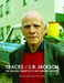 Traces of J. B. Jackson: The Man Who Taught Us to See Everyday America (Midcentury: Architecture, Landscape, Urbanism, and Design