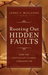 Rooting Out Hidden Faults