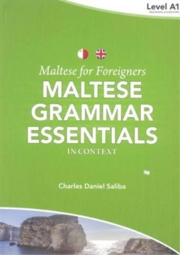 Maltese for Foreigners: Level A1: Maltese Grammar Essentials in Context (Maltese for Foreigners: Maltese Grammar Essentials in Context 1