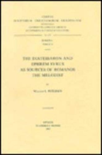 The Diatessaron and Ephrem Syrus as Sources of Romanos the Melodist